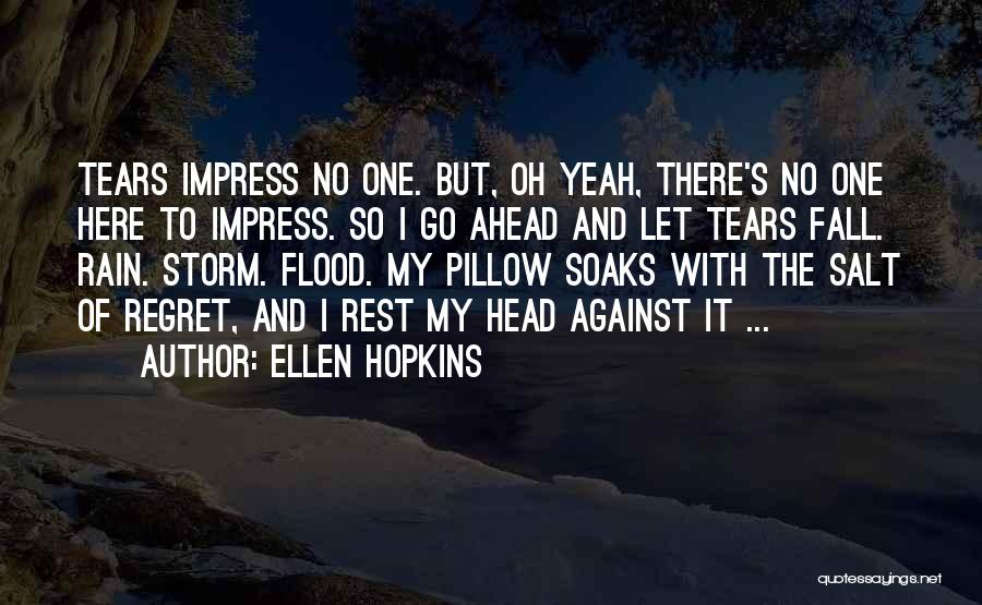 Flood And Rain Quotes By Ellen Hopkins