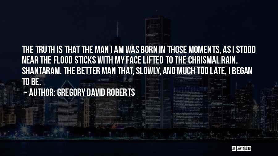 Flood And Rain Quotes By Gregory David Roberts