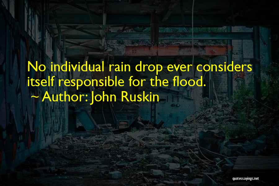 Flood And Rain Quotes By John Ruskin