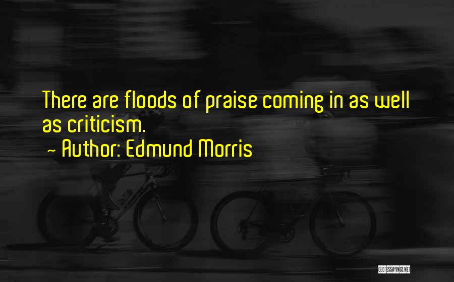 Flood Quotes By Edmund Morris