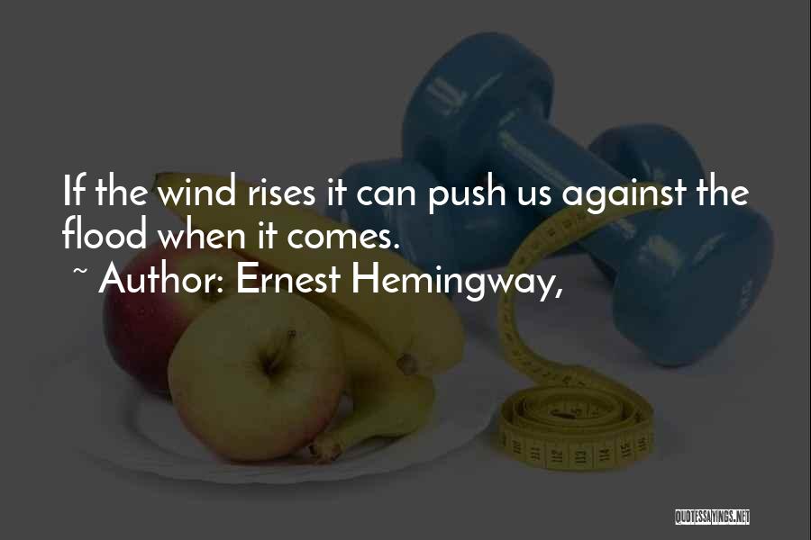 Flood Quotes By Ernest Hemingway,