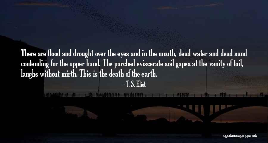 Flood Water Quotes By T. S. Eliot Flood Water Quotes By T. S. Eliot