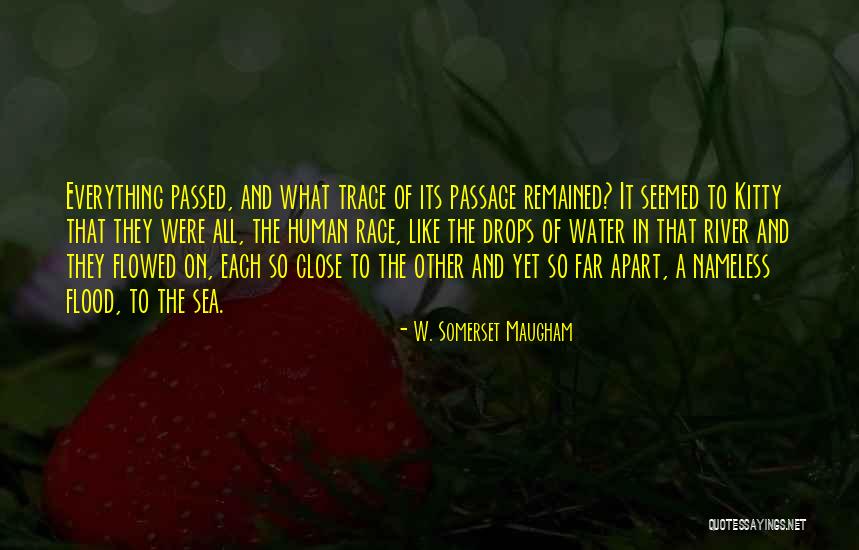Flood Water Quotes By W. Somerset Maugham Flood Water Quotes By W. Somerset Maugham