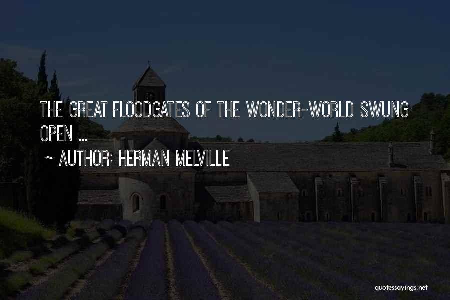 Floodgates Quotes By Herman Melville