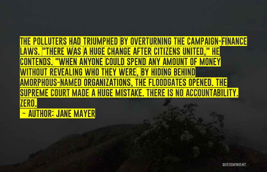 Floodgates Quotes By Jane Mayer