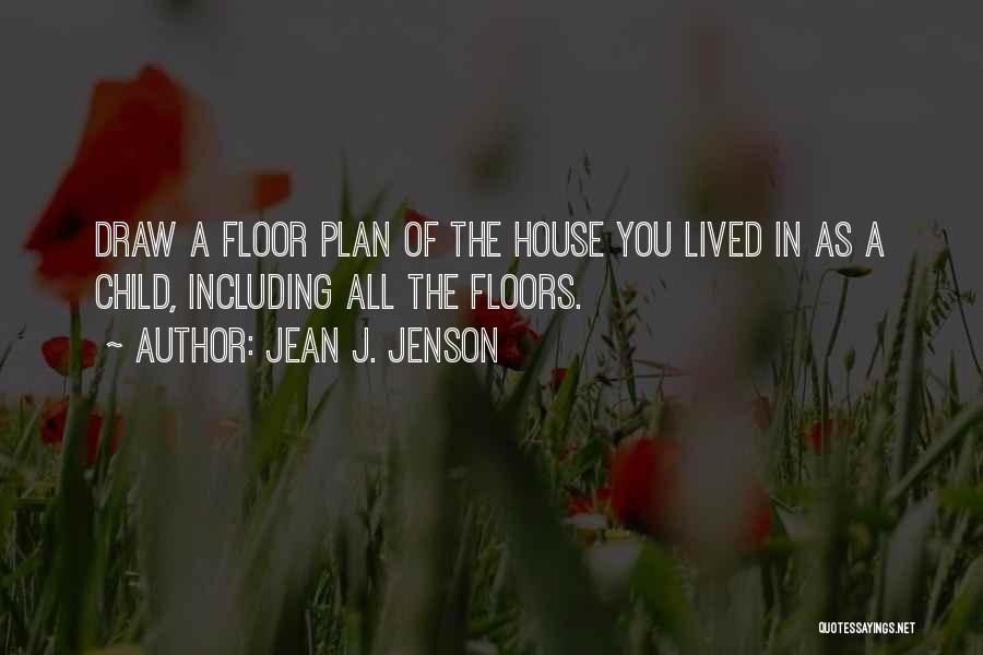 Floor Plan Quotes By Jean J. Jenson