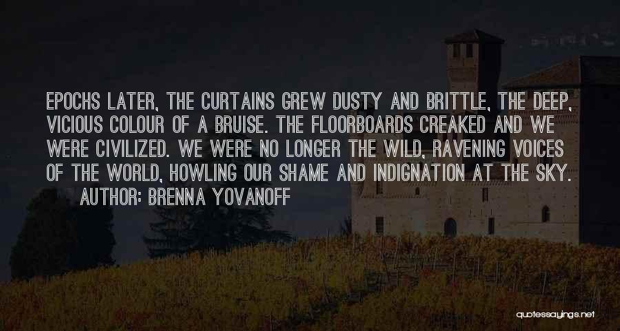 Floorboards Quotes By Brenna Yovanoff