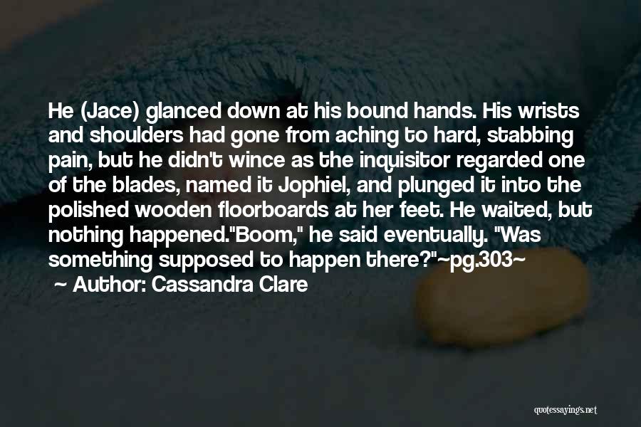 Floorboards Quotes By Cassandra Clare
