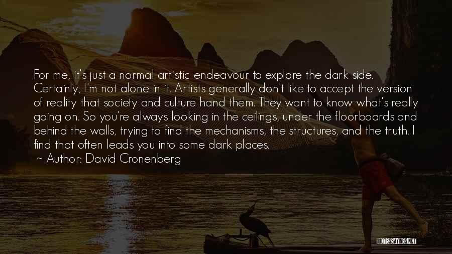 Floorboards Quotes By David Cronenberg