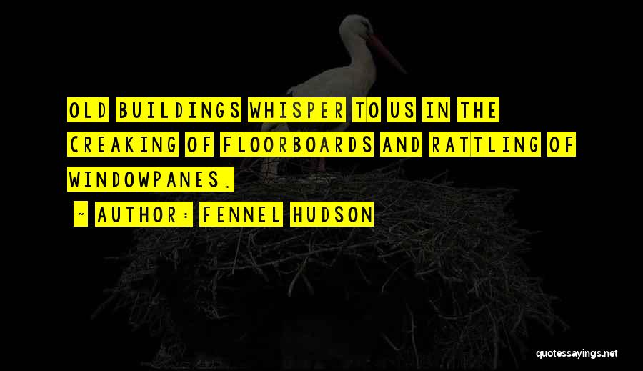 Floorboards Quotes By Fennel Hudson