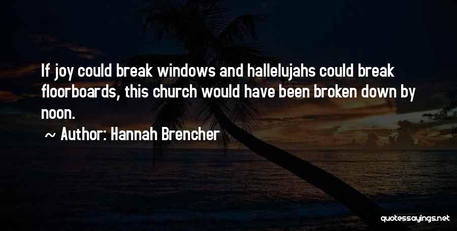 Floorboards Quotes By Hannah Brencher