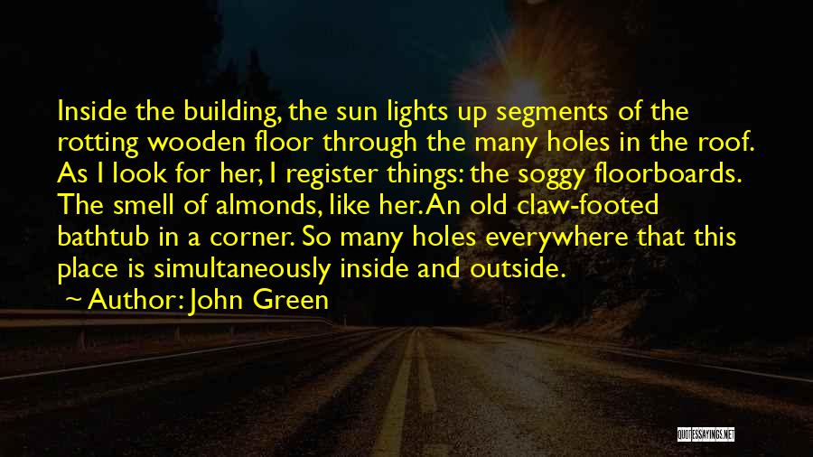 Floorboards Quotes By John Green