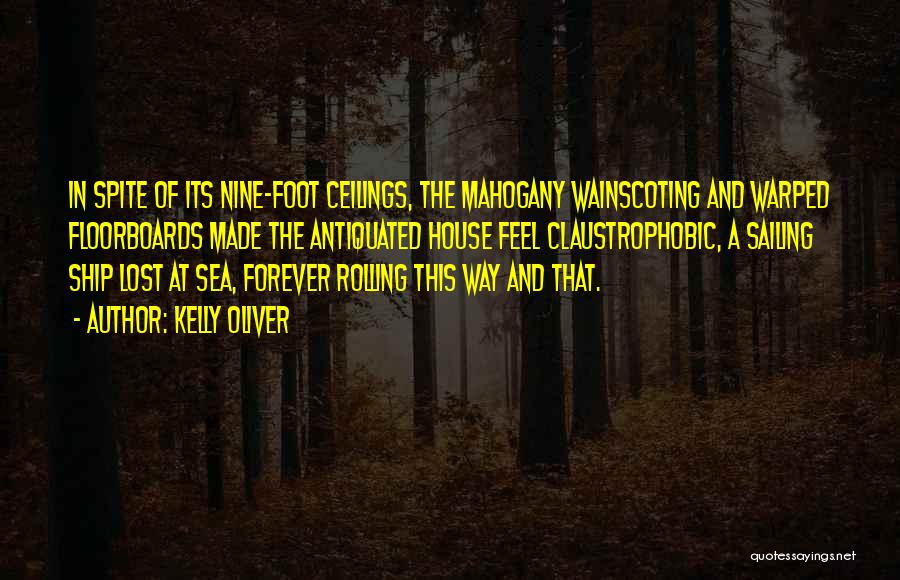 Floorboards Quotes By Kelly Oliver