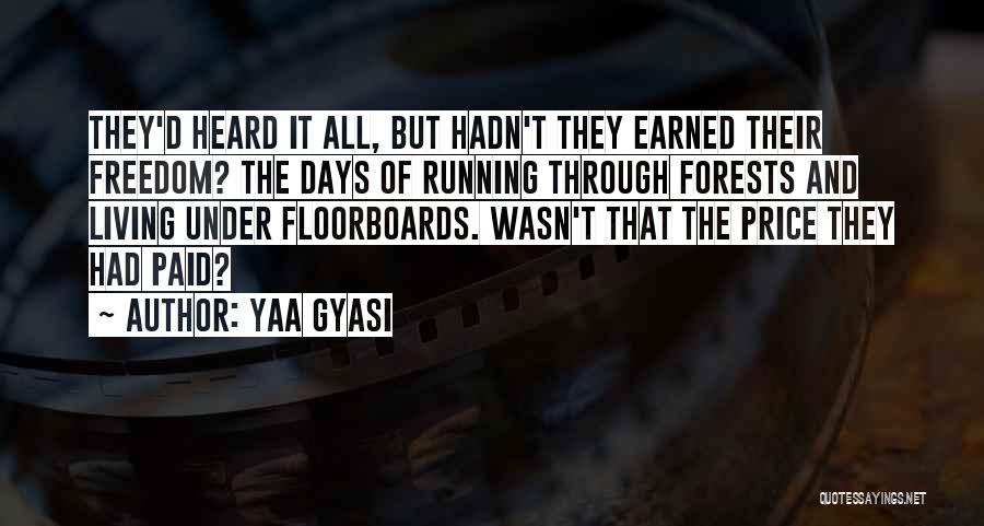 Floorboards Quotes By Yaa Gyasi