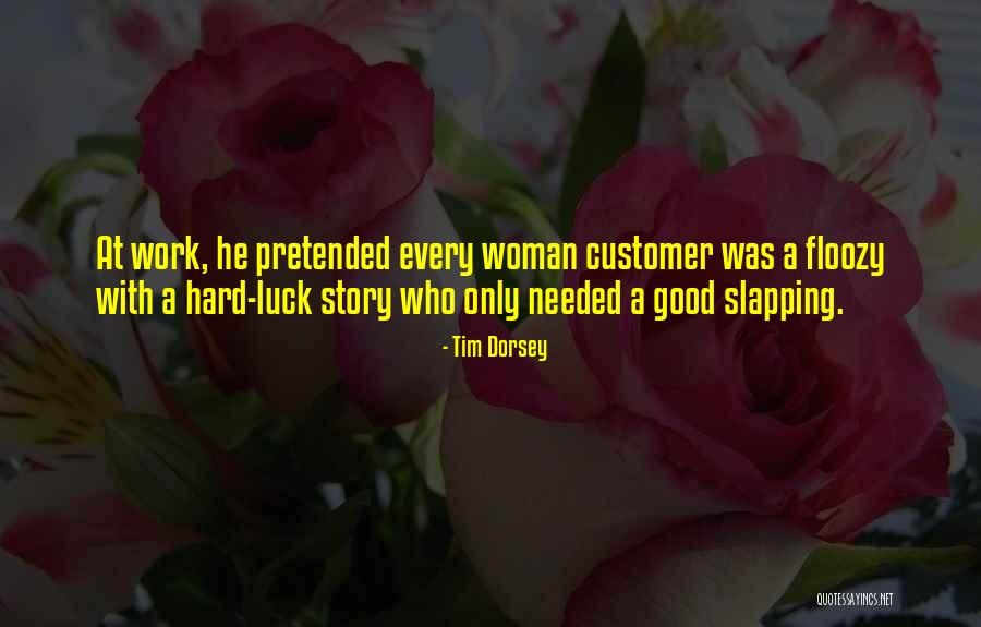 Floozy Quotes By Tim Dorsey Floozy Quotes By Tim Dorsey