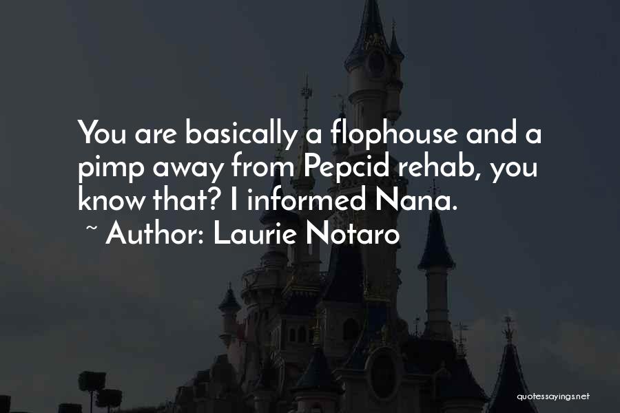 Flophouse Quotes By Laurie Notaro