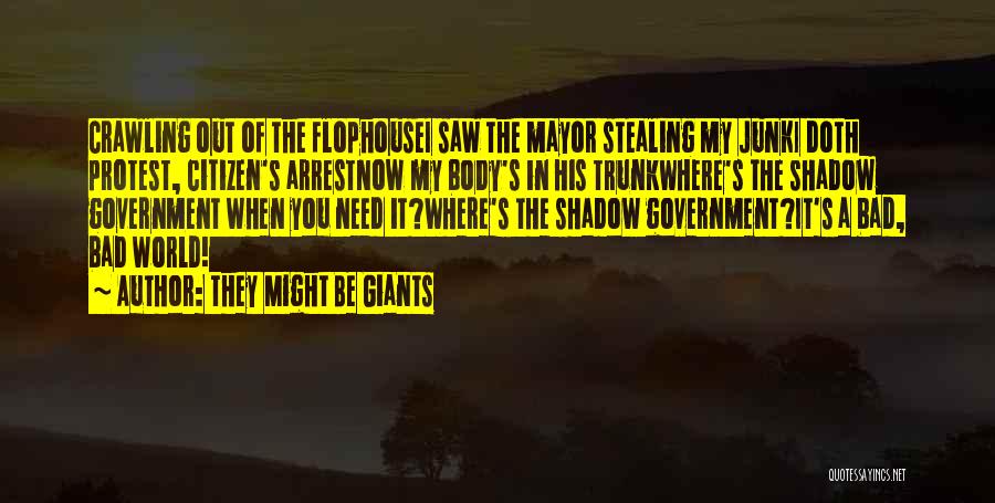 Flophouse Quotes By They Might Be Giants