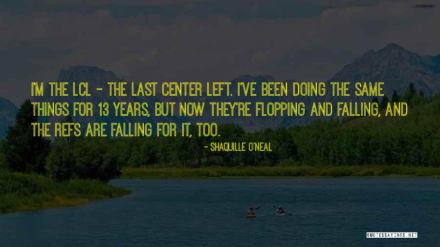 Flopping Quotes By Shaquille O'Neal