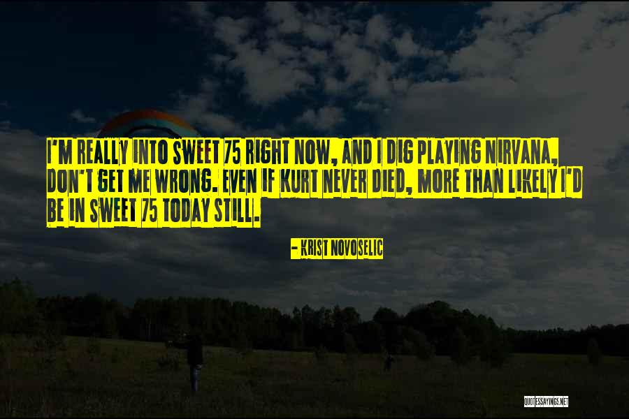 Flora Edwards Quotes By Krist Novoselic Flora Edwards Quotes By Krist Novoselic