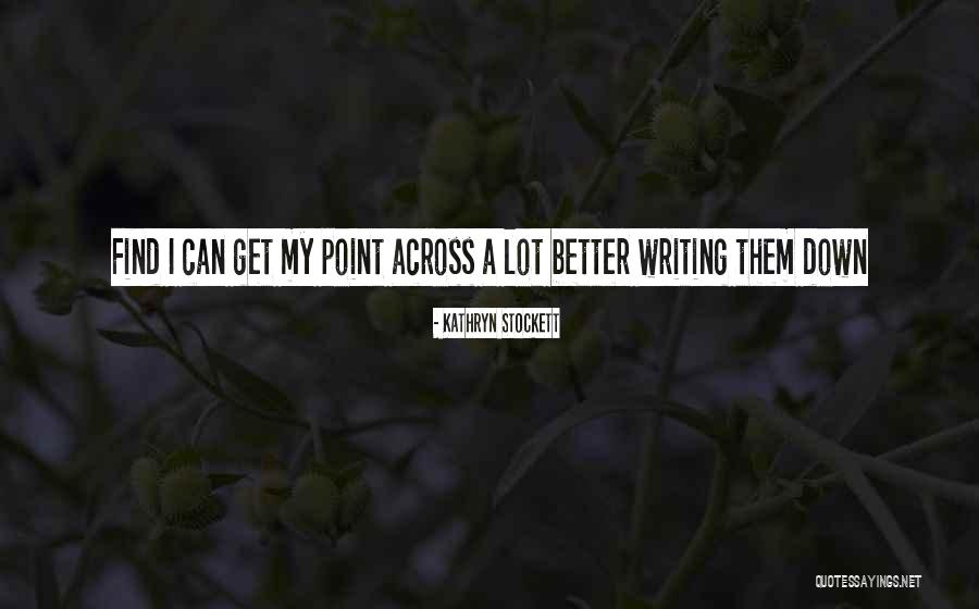 Florakis Cornea Quotes By Kathryn Stockett Florakis Cornea Quotes By Kathryn Stockett