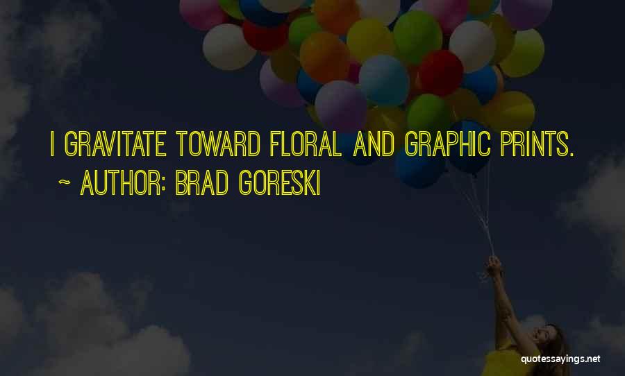 Floral Quotes By Brad Goreski