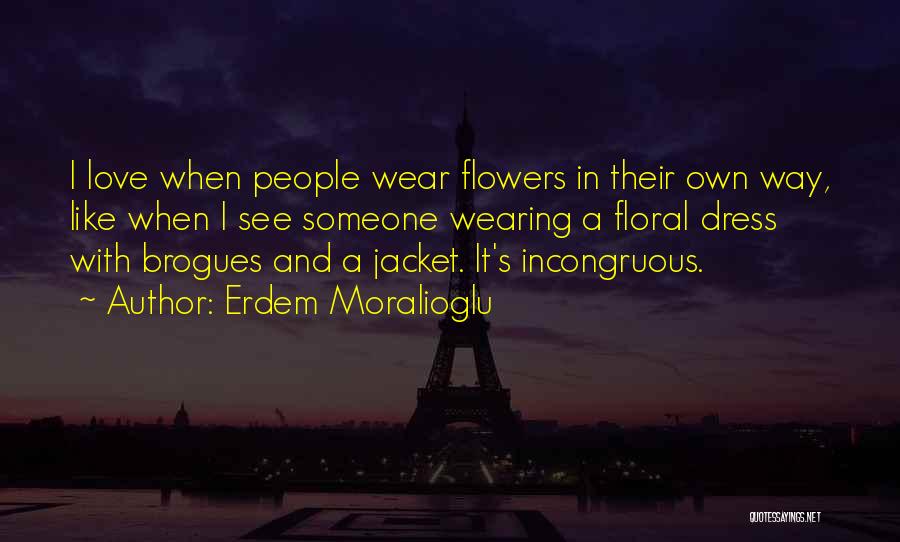 Floral Quotes By Erdem Moralioglu