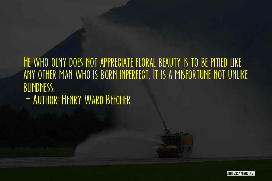 Floral Quotes By Henry Ward Beecher