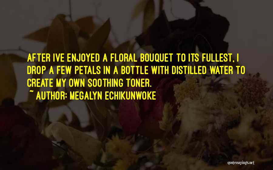 Floral Quotes By Megalyn Echikunwoke