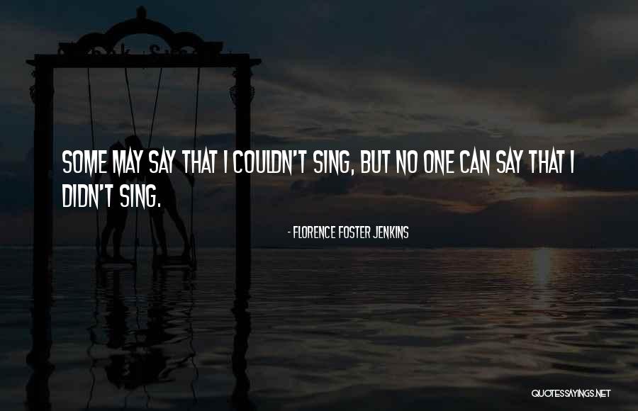 Florence Foster Jenkins Quotes 2148875 Florence Foster Jenkins Quotes 2148875