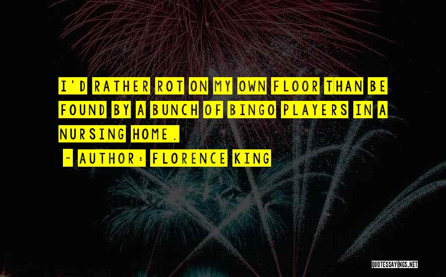 Florence King Quotes 1322866