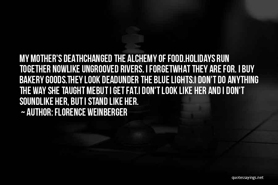 Florence Weinberger Quotes 725031