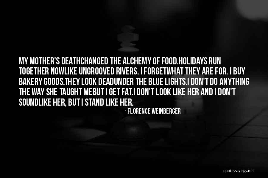 Florence Weinberger Quotes 725031