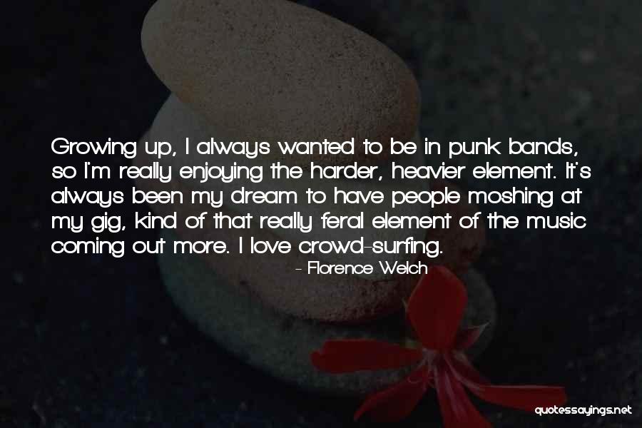 Florence Welch Quotes 1048176 Florence Welch Quotes 1048176