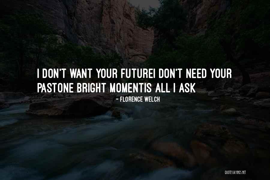 Florence Welch Quotes 1668542 Florence Welch Quotes 1668542