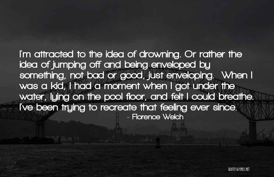 Florence Welch Quotes 307044 Florence Welch Quotes 307044