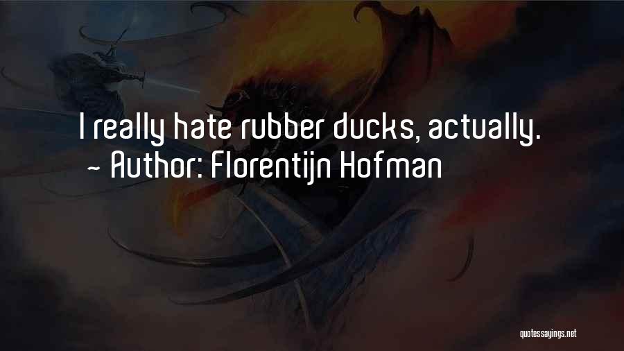 Florentijn Hofman Quotes 232859
