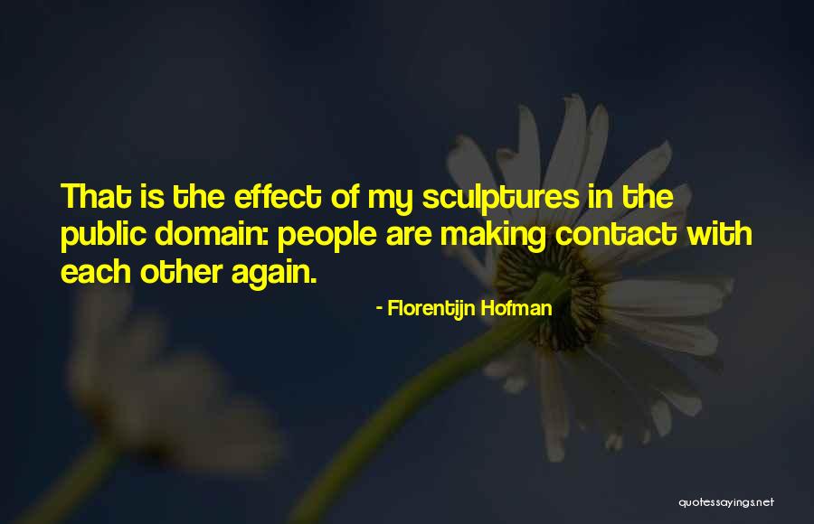 Florentijn Hofman Quotes 870008