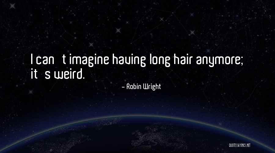 Florentz Laudes Quotes By Robin Wright Florentz Laudes Quotes By Robin Wright