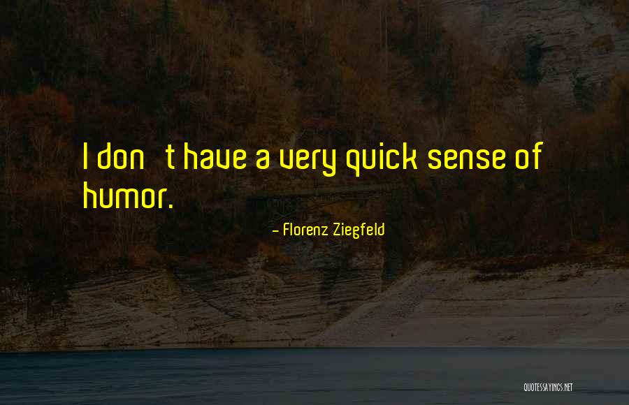 Florenz Ziegfeld Quotes 738821 Florenz Ziegfeld Quotes 738821