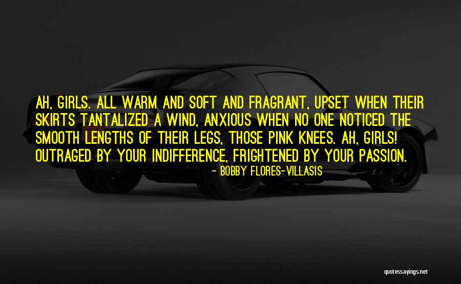 Flores Quotes By Bobby Flores-Villasis