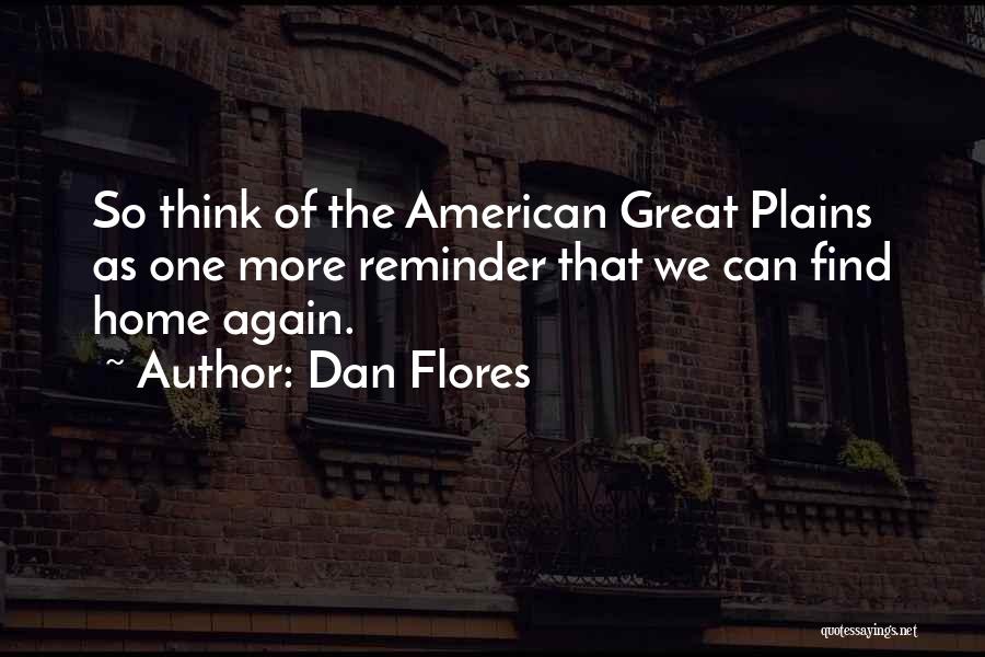 Flores Quotes By Dan Flores