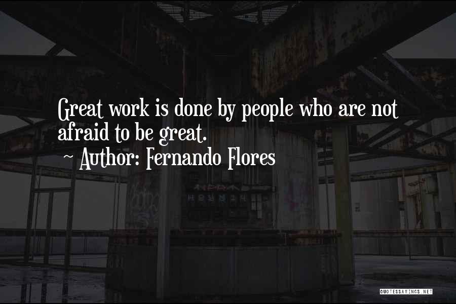 Flores Quotes By Fernando Flores