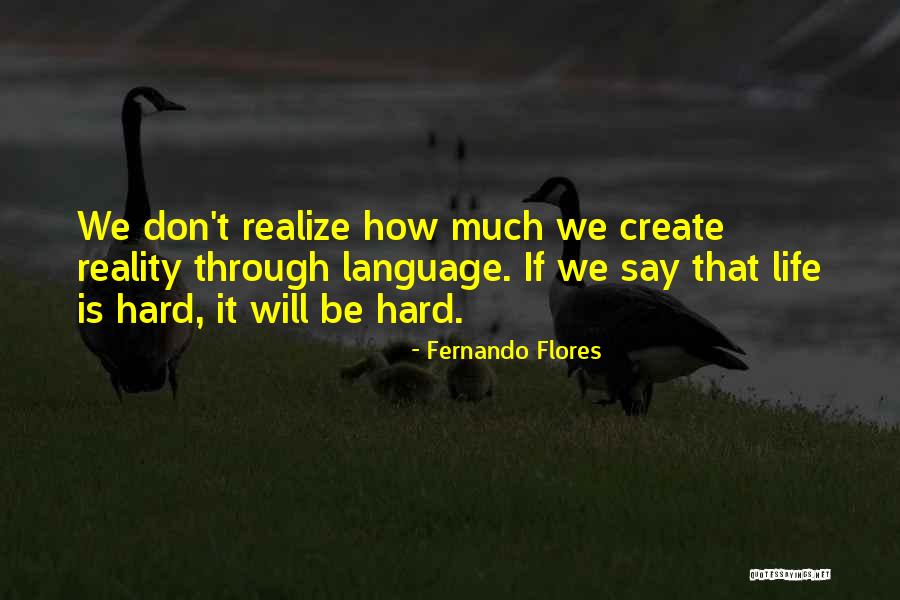 Flores Quotes By Fernando Flores