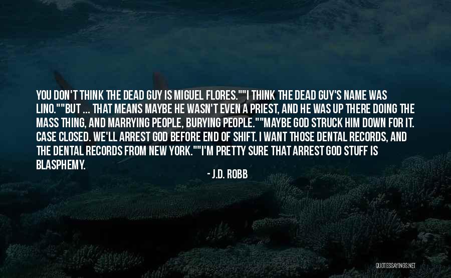 Flores Quotes By J.D. Robb