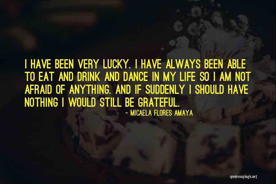 Flores Quotes By Micaela Flores Amaya