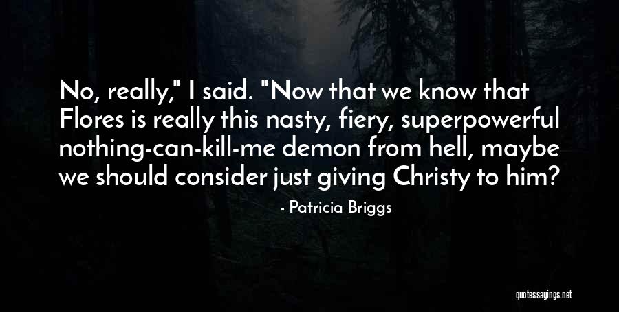 Flores Quotes By Patricia Briggs