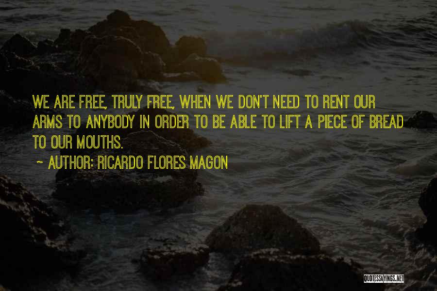 Flores Quotes By Ricardo Flores Magon