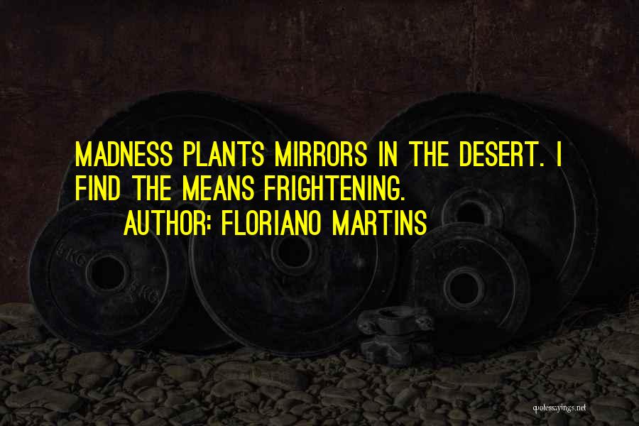 Floriano Martins Quotes 1249593