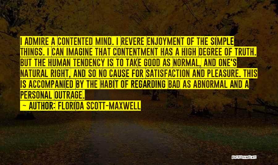 Florida Life Quotes By Florida Scott-Maxwell