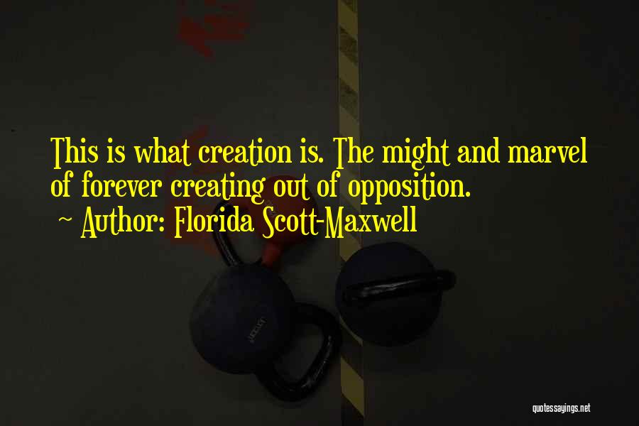 Florida Life Quotes By Florida Scott-Maxwell